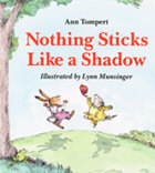 Nothing Sticks Like a Shadow